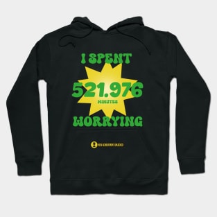 FUNNY new achievement unlocked meme " I SPENT 521.976 MINUTES WORRYING " green and yellow Hoodie